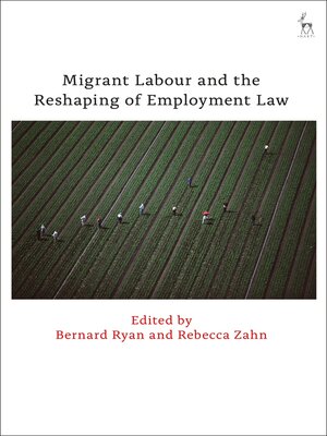 cover image of Migrant Labour and the Reshaping of Employment Law